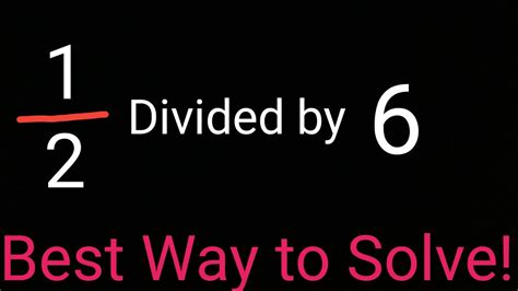 what is 1/2 divided by 6